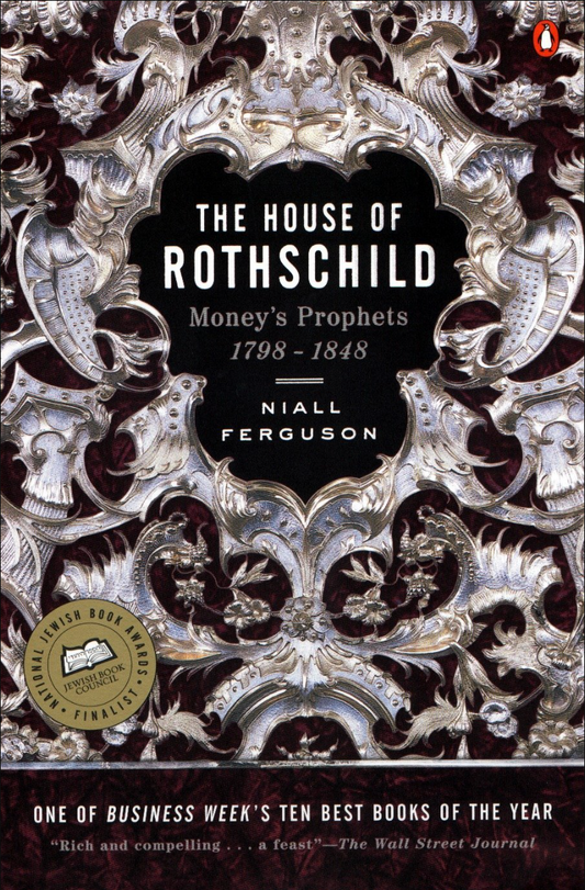 The House of Rothschild: Money's Prophets, 1798-1848